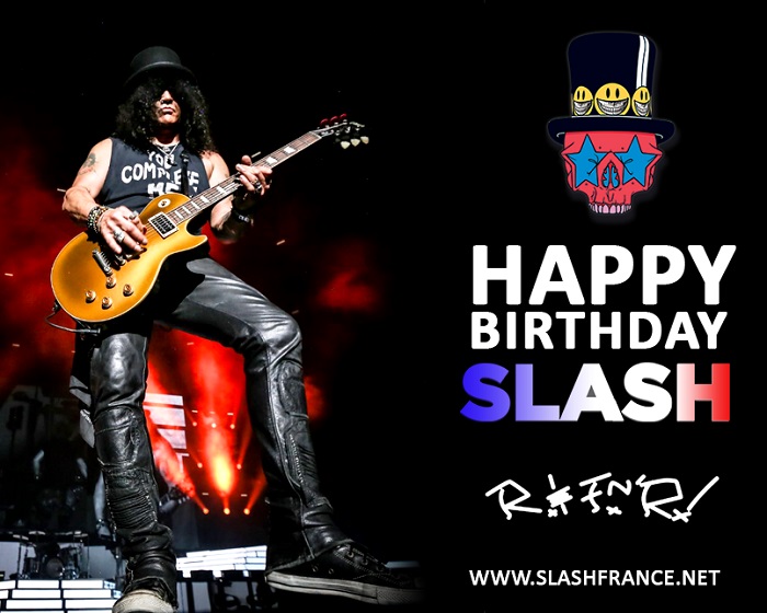 slash france guns n roses happy birthday Slash 2021 joyeux anniversaire Slash
